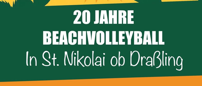 Ein Plakat für ein 20-jähriges Beachvolleyball-Event in St. Nikolai ob Drabling. Geplant für den 25. Juli 2025 auf dem Sportplatz Nikolai. Es zeigt drei Teams mit einer Teilnehmergebühr von 30€ pro Team.