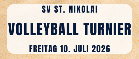 Plakat für ein Volleyball-Turnier. SV St. Nikolai. Freitag, 10. Juli 2026. Beginn 17:00 Uhr. Sportplatz St. Nikolai oder Dr. Team: 3. Platz. Startgebühr 30€.