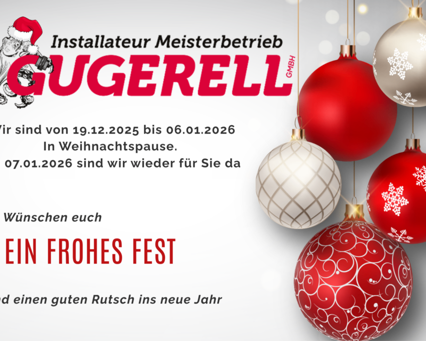 Weihnachtsgruß vom Meisterbetrieb Guggerell. Geschlossen vom 19.12.2025 bis 06.01.2026. Wir sind ab dem 01.01.2026 wieder für Sie da. Wir wünschen Ihnen ein frohes Fest.
