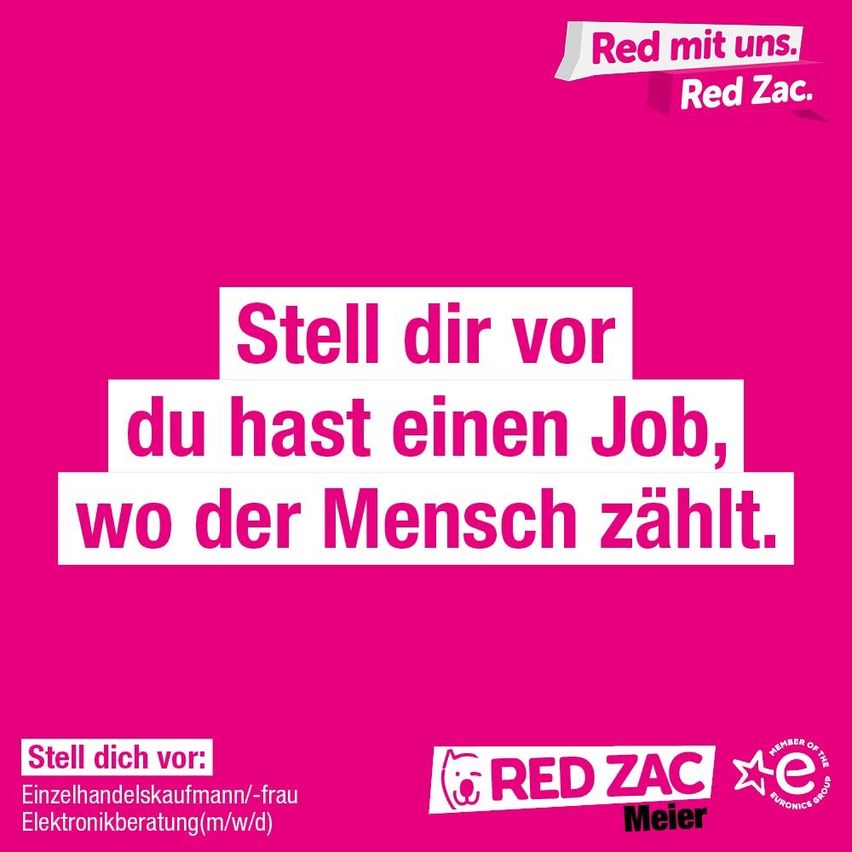 Ein rosa Poster mit dem Text Red mit uns. Red Zac. Die Worte 'Stell dir vor du hast einen Job, wo der Mensch zählt.' sind in weiß geschrieben. Der Text 'Stell dich vor: Einzelhandelskaufmann/-frau Elektronikberatung(m/w/d)' ist in schwarz geschrieben.