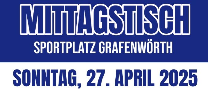 Plakat für eine Sportveranstaltung am Sonntag, 27. April 2025, im Sportplatz Grafenworth. Die Veranstaltung umfasst drei Spiele: U11 gegen Rohrendorf um 9:30 Uhr, U23 gegen Getzersdorf um 12:00 Uhr und KM gegen Getzersdorf um 14:00 Uhr. Es werden Speisen wie Rinderschnitzel in Pfeffersauce, Forellenschnitzel mit Äpfeln und Kartoffelsalat sowie Linseneintopf mit Semmelknödel angeboten.