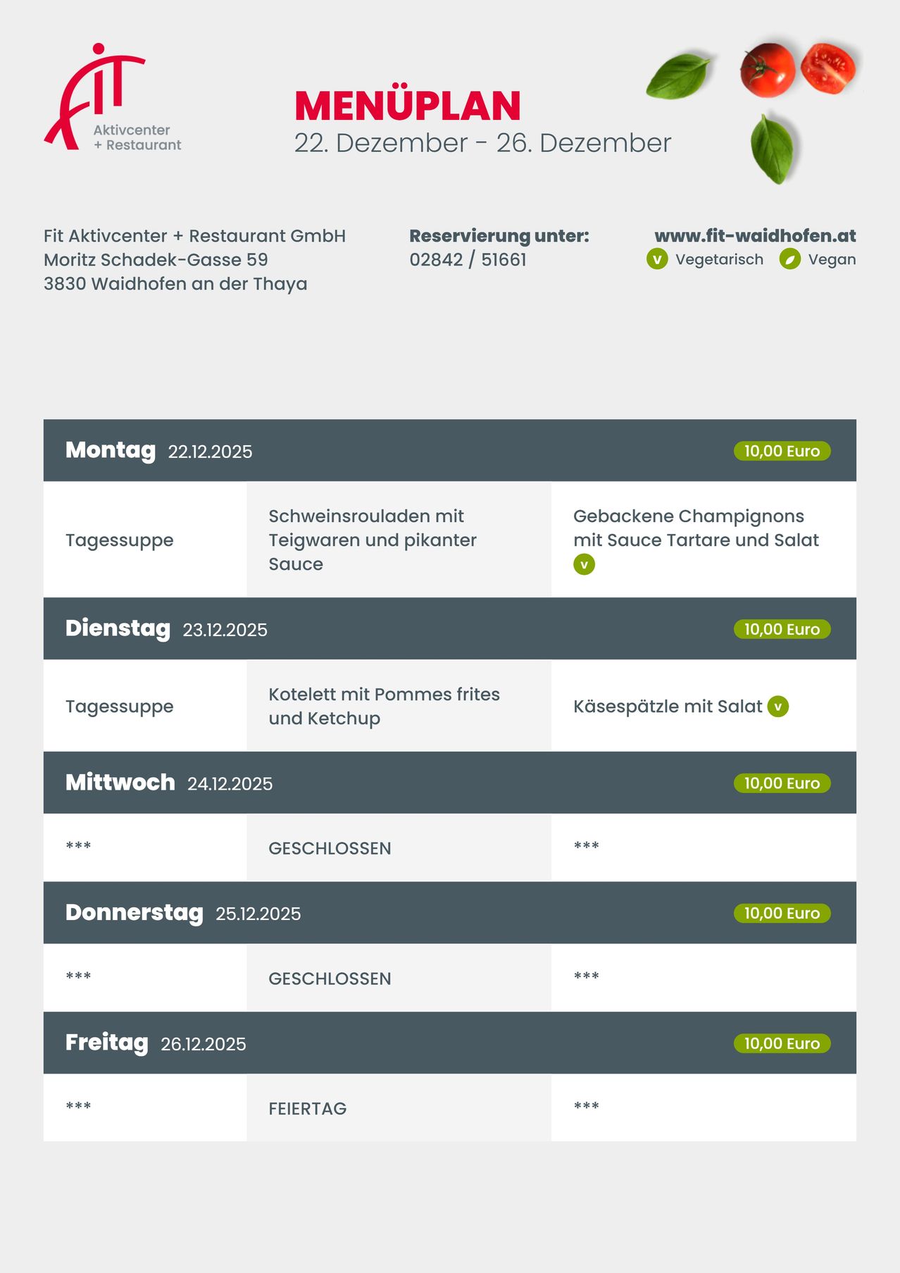 Ein Restaurantmenü zeigt vegetarische und vegane Optionen für Montag bis Freitag. Montag kostet 10,00 Euro für eine Mahlzeit. Dienstag und Mittwoch sind geschlossen. Donnerstag und Freitag kosten jeweils 10,00 Euro.