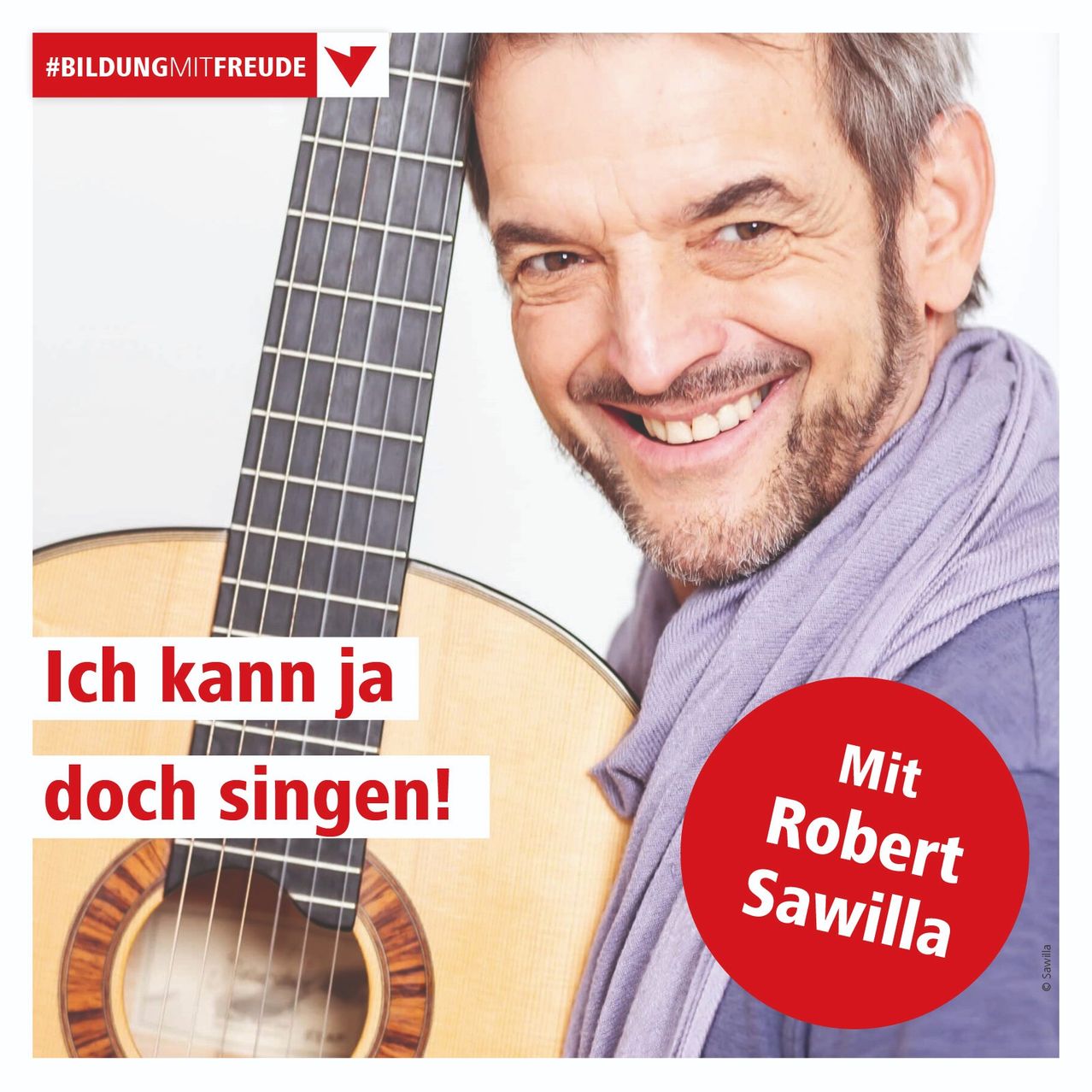 A smiling man with a guitar and a scarf says 'I can still sing!' The poster features the text '#BILDUNGMITFREUDE' and 'Mit Robert Sawilla'.