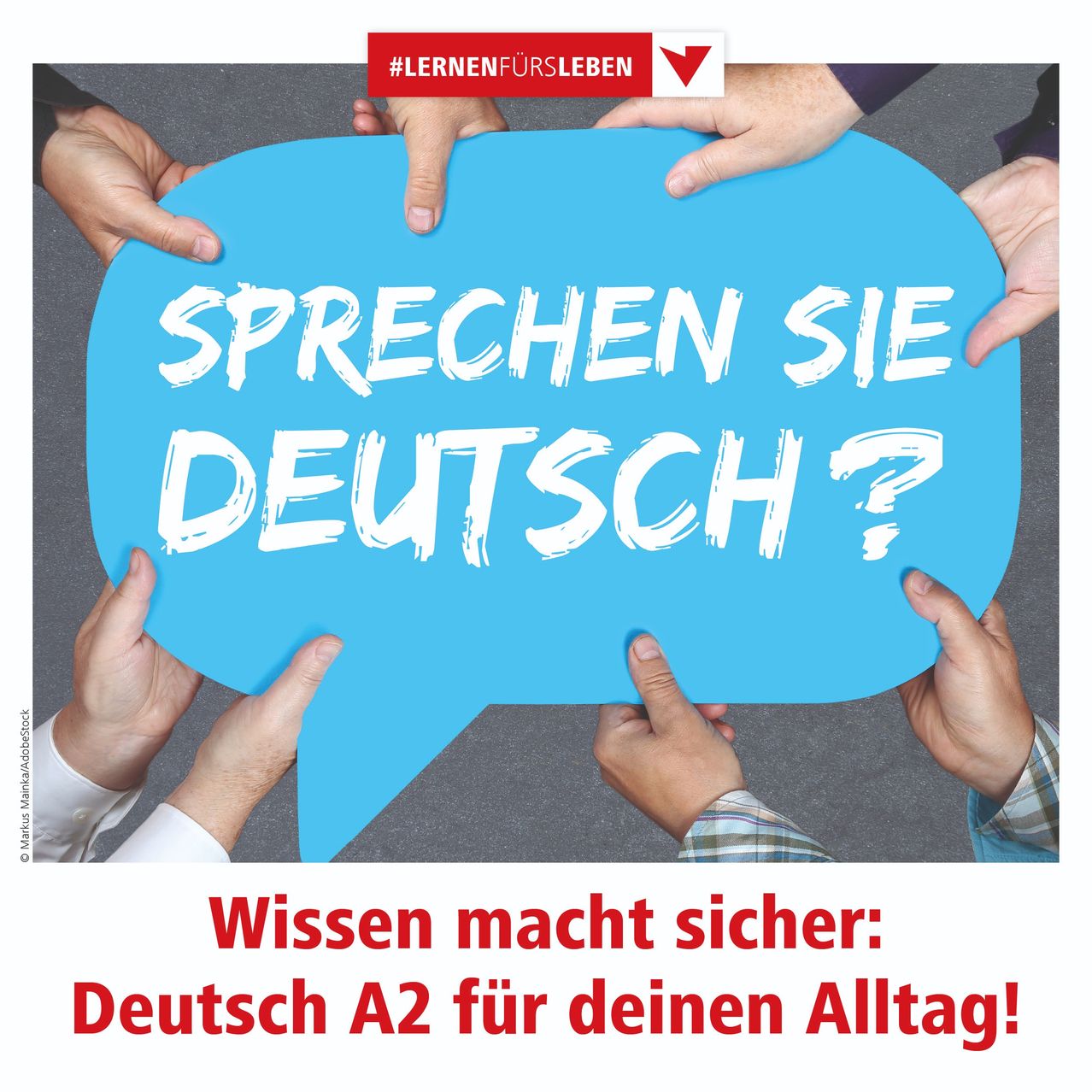 An advertisement for a German language course, featuring hands holding a blue speech bubble that reads, 'Sprechen Sie Deutsch?' Below is a slogan, 'Wissen macht sicher: Deutsch A2 fur deinen Alltag!'