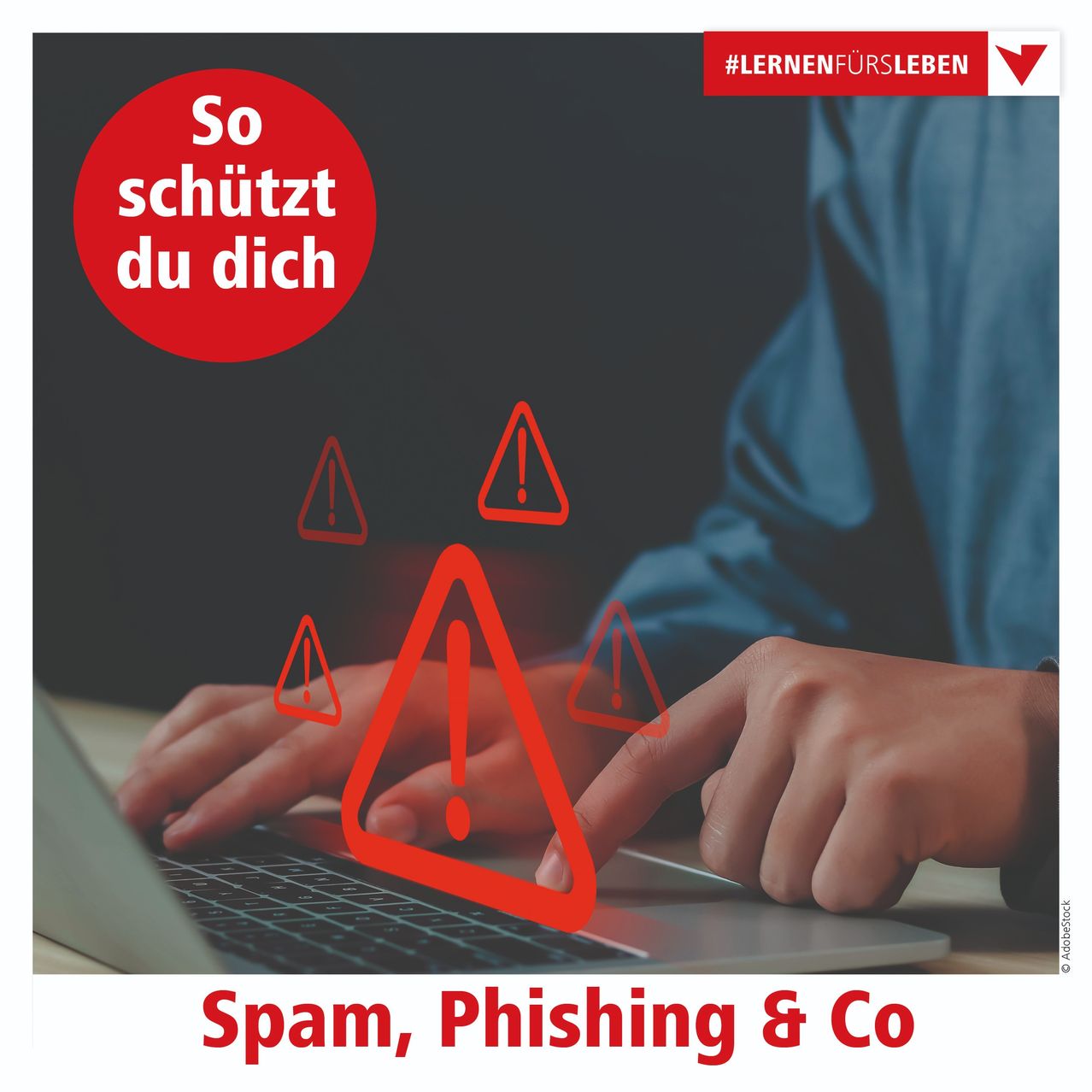 Eine Werbung für Online-Sicherheit vor Spam und Phishing, die eine Person zeigt, die auf einem Laptop tippt, mit Warnzeichen darüber. Der Text lautet 'So schutzt du dich' und 'Spam, Phishing & Co'.