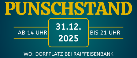 Plakat für Silvester Punschstand am 31.12.2025 von 14:00 bis 21:00. Ort: Dorfplatz bei Raiffeisenbank. Kinderfeuerwerk ab 17:30 Uhr.