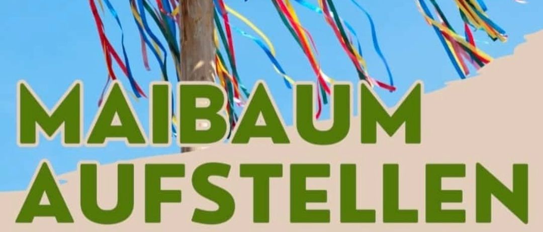 Plakat für das Maibaum Aufstellen-Event am 2. Mai 2026, Beginn um 9 Uhr. Bunte Bänder schmücken einen Holzpfahl.