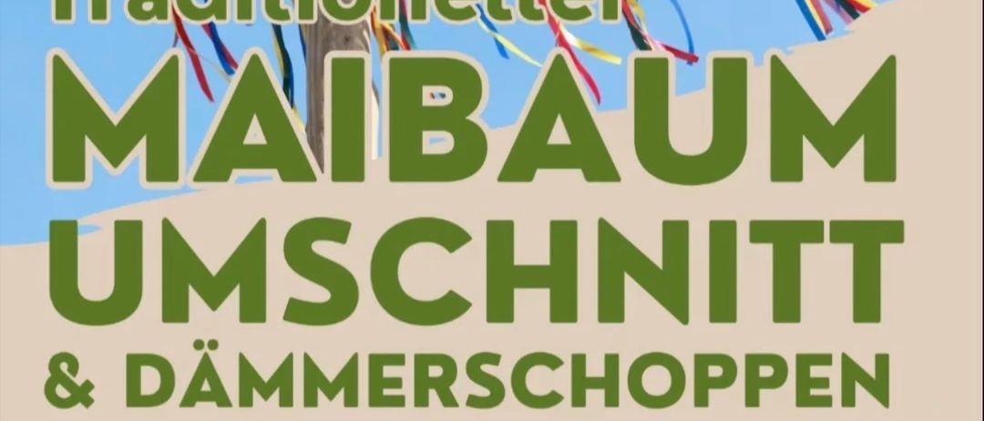 Plakat für ein traditionelles Maibaum-Ereignis mit Bändern, geplant für den 30. Mai 2026, Beginn um 15 Uhr am Dorfplatz bei der Raiffeisenbank. Mit Live-Musik von Motti und Flo.