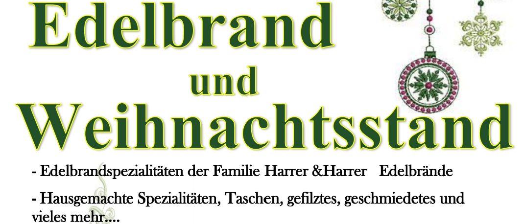 Plakat für Edelbrand und Weihnachtsstand. Spezialisiert auf Edelbrände, hausgemachte Spezialitäten, Weihnachtsdekoration und mehr. Veranstaltung am 22. und 23. November, Beginn um 13 Uhr. Ort: Zwischen Wilfersdorf und Brodersdorf.