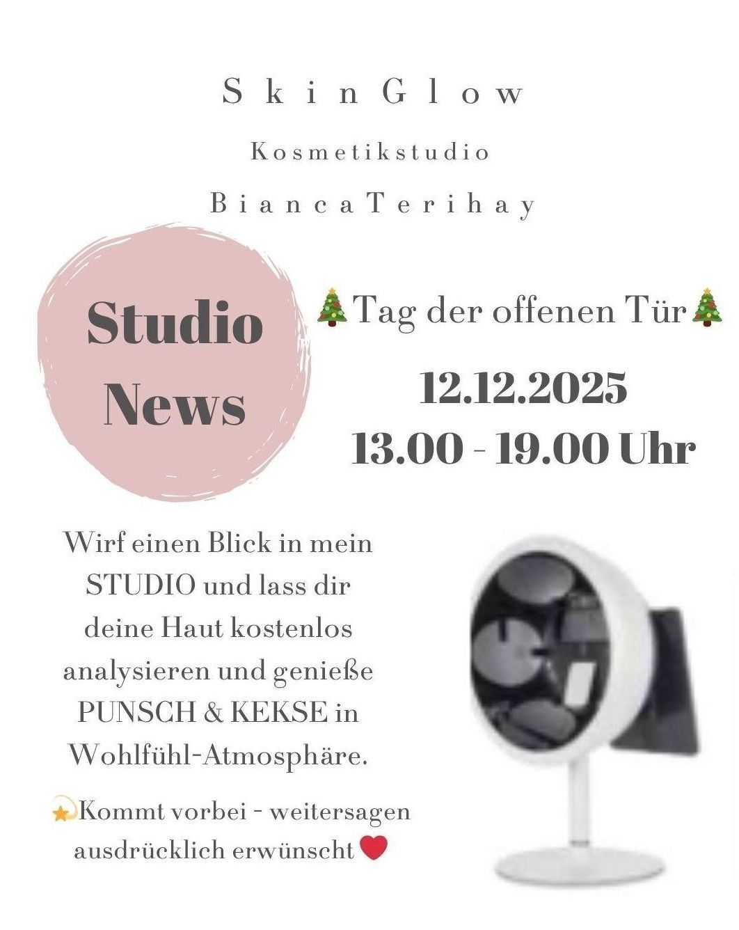 Eine Werbung für das Skingrow Kosmetikstudio von Bianca Terihay. Es kündigt den 'Tag der offenen Tür' am 12. Dezember 2025 von 13:00 bis 19:00 Uhr an. Es lädt die Zuschauer ein, das Studio für eine kostenlose Hautanalyse zu besuchen und Punsch und Kekse in einer angenehmen Atmosphäre zu genießen.