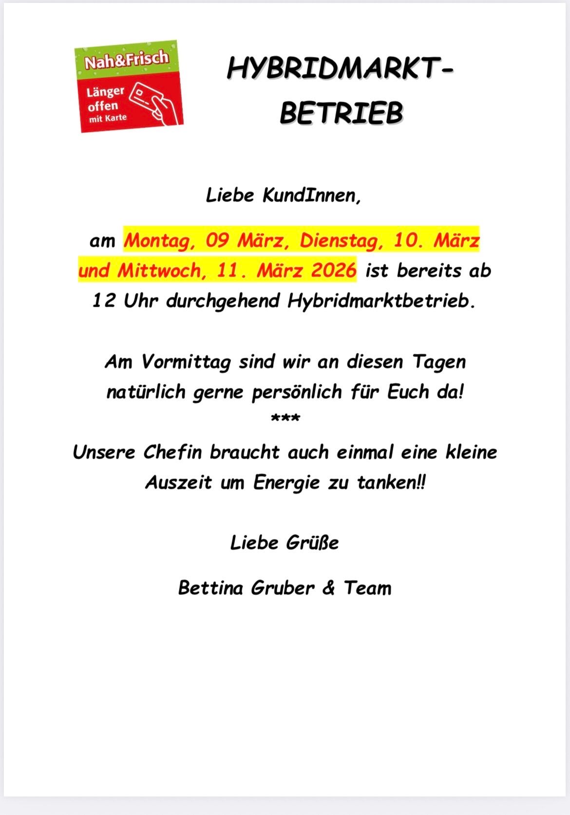 Liebe KundInnen, am Montag, 09. März, Dienstag, 10. März und Mittwoch, 11. März 2026 sind wir ganztägig Hybridmarktbetrieb. An diesen Tagen freuen wir uns, Sie persönlich zu sehen! Unsere Chefin braucht auch einmal eine kleine Auszeit, um Energie zu tanken! Liebe Grüße, Bettina Gruber & Team