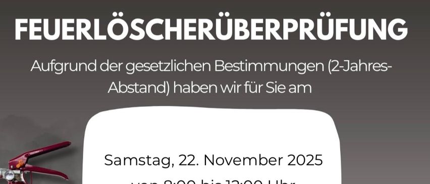 Plakat für eine Feuerlöscherüberprüfung. Ein Feuerlöscher und ein Rauchmelder sind abgebildet. Die Veranstaltung ist für Samstag, 22. November 2025, von 8:00 bis 12:00 Uhr im Feuerwehrhaus geplant. Die Überprüfung wird aufgrund gesetzlicher Bestimmungen organisiert.