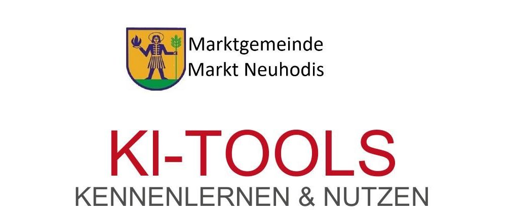 Plakat für ein Workshop über KI-Tools, geplant für den 26. September 2025 um 18:00 Uhr. Die Veranstaltung wird von der Marktgemeinde Markt Neuhodis in der Hauptstraße 34, 7464 Markt Neuhodis, veranstaltet und dauert etwa 3 Stunden. Es werden generative KI, Chatbots und Copilot vorgestellt und deren praktische Anwendung in privaten und beruflichen Aufgaben demonstriert. Teilnehmer sollten ihren Laptop oder ihr Smartphone mitbringen. Vorkenntnisse sind nicht erforderlich.