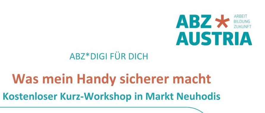 Kostenloser Workshop zur Smartphone-Sicherheit am Neuhodis-Markt. Themen: Sicherer WLAN-Gebrauch, Passwortschutz, Datensicherheit auf dem Smartphone, Erkennen unsicherer Apps und sichere Kommunikation. Anmeldung per E-Mail oder Telefon. Datum: 18. November 2025, von 16:00 bis 18:30 Uhr. Ort: Neuhodis-Markt, Hauptstraße 34.