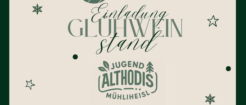 Einladung zum Glühweinstand. Jugend Althodis. 7. Dezember 2025 ab 16:00. Für Ihr Wohl ist Althodis vorbereitet.