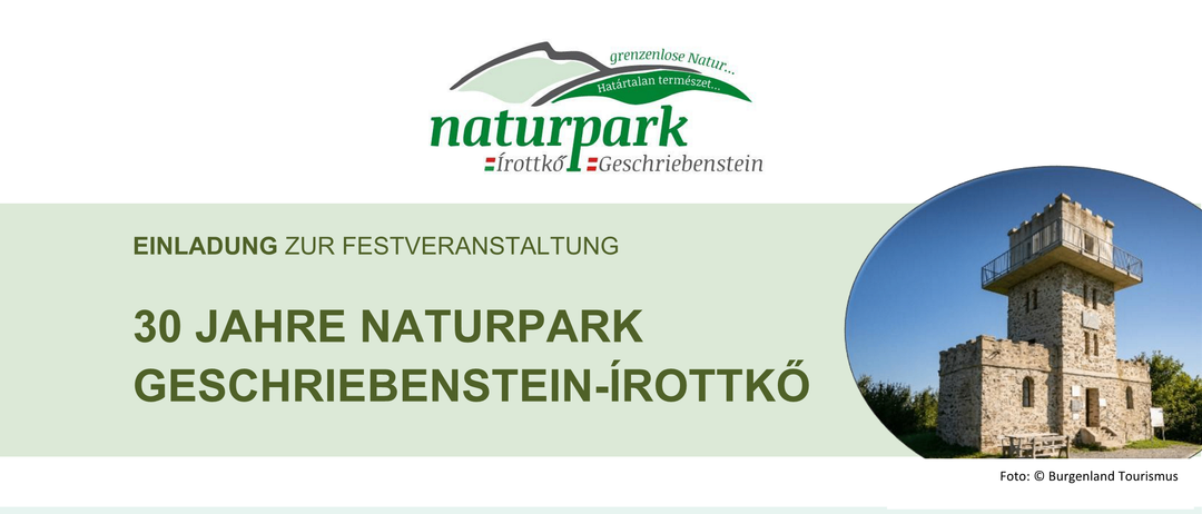 Einladung zur Feier der 30 Jahre des Naturparks Geschriebenstein-Irrottko. Samstag, 16.05.2026 / 10:30 Uhr. Der Naturpark Geschriebenstein-Irrottko feiert 30 Jahre Engagement für Naturschutz, Erholung, Bildung und Regionalentwicklung. Musikalische Beiträge von der Volksschule und Musikschule Rechnitz.