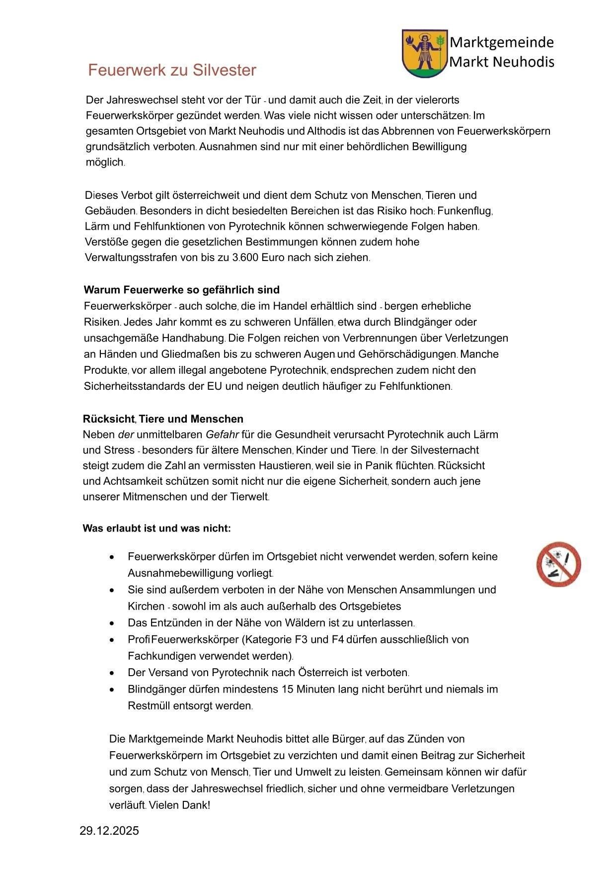 Das Verbot gilt österreichweit und dient dem Schutz von Menschen, Tieren und Gebäuden. Besonders in dicht besiedelten Bereichen ist das Risiko hoch: Funkenflug, Lärm und Fehlfunktionen von Pyrotechnik können schwerwiegende Folgen haben. Verstöße gegen die gesetzlichen Bestimmungen können hohe Geldstrafen nach sich ziehen.