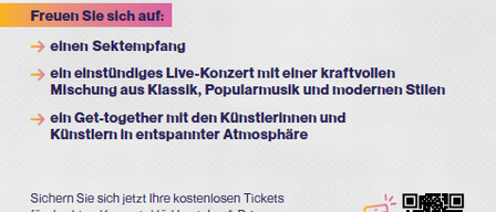 Erleben Sie ein kostenloses Live-Konzert, das Sie auf eine musikalische Reise von Barock bis in die Gegenwart mitnimmt. Mit erstklassigen Künstlerinnen und Künstlern der österreichischen Musikszene, die für besondere Klangmomente sorgen. Wie Mia Nova, Merle Saskia, Bernd Lanner, Pavel Kachnov, Hannah Aigner, u.v.m. Sichern Sie sich jetzt Ihre kostenlosen Tickets für das Live-Konzert ‚HörVerstehen‘. QR-Code scannen für Infos & Tickets. Tel.: 0316 37 61 61 oder events.neuroth.com.