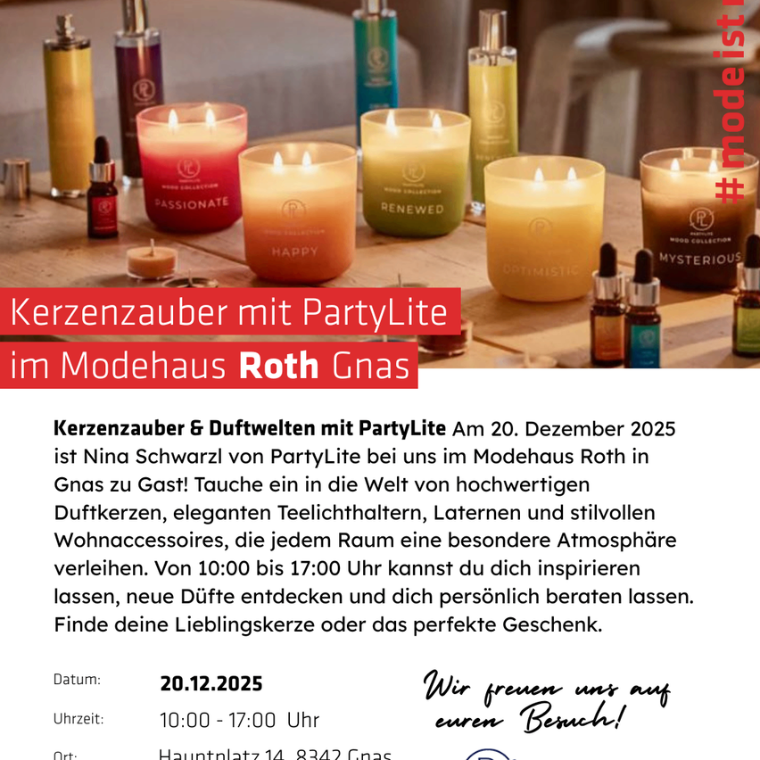 Kerzenzauber & Duftwelten mit PartyLite Am 20. Dezember 2025 ist Nina Schwarz von PartyLite bei uns im Modehaus Roth in Gnas zu Gast! Tauche ein in die Welt von hochwertigen Duftkerzen, eleganten Teelichthaltern, Laternen und stilvollen Wohnaccessoires.