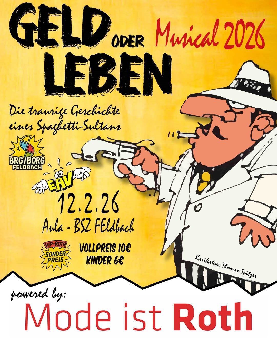 A poster for a musical titled 'Geld oder Leben' set for February 12, 2026. It features a cartoon man holding a gun and smoking a cigarette. The text includes details like the location Aula-BSZ Feldbach, ticket prices, and the cartoon character's name, Thomas Spitzer.