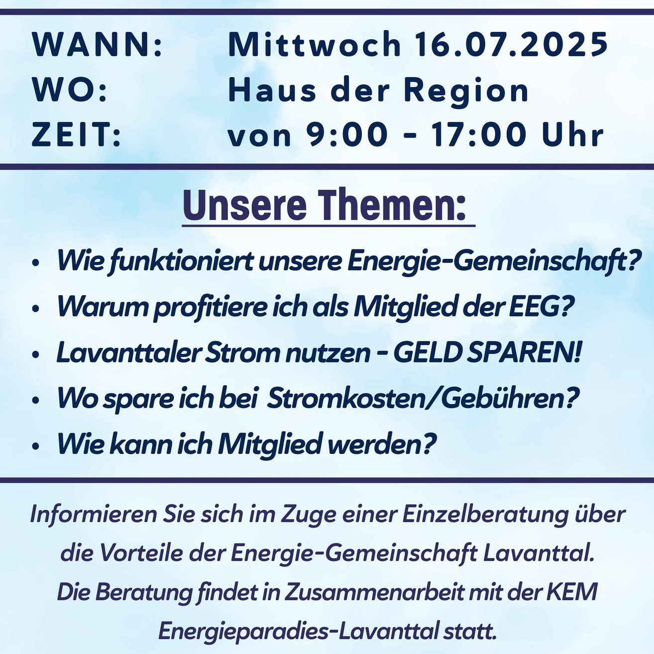 Die Veranstaltung findet am Mittwoch, 16.07.2025, im Haus der Region von 9:00 bis 17:00 Uhr statt. Themen sind die Funktionsweise der Energiegemeinschaft, Vorteile als Mitglied, Geld sparen und wie man Mitglied wird. Holen Sie sich persönliche Beratung zu den Vorteilen der Energiegemeinschaft Lavantall.