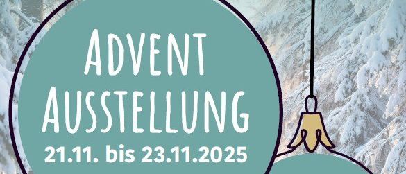 Eine Anzeige für eine Adventausstellung vom 21.11.2025 bis 23.11.2025. Geöffnet freitags, samstags und sonntags von 8:00 bis 16:00 Uhr. Der Verkauf von Weihnachtsbäumen beginnt am 01.12.2025 in Mühldorf und am 03.12.2025 in Obervellach.