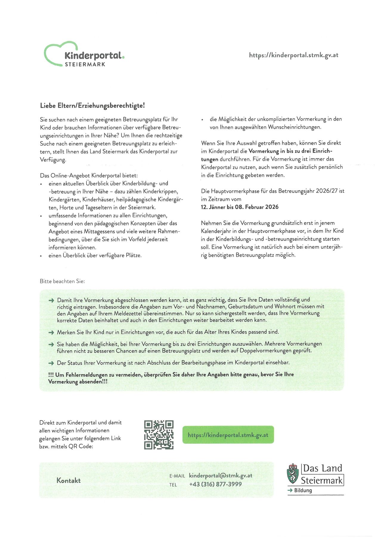 Das Online-Angebot Kinderportal bietet einen Überblick über Kinderbildungs- und -betreuungseinrichtungen in der Nähe - dazu zählen Kinderkrippen, Kindergärten, Kinderhäuser, pädagogische Kindergärten, Hort- und Tageseltern in der Steiermark. Umfassende Informationen zu allen Einrichtungen, beginnend von den pädagogischen Konzepten über das Angebot der Begegnungsbedingungen und viele weitere Rahmenbedingungen, über die Sie sich im Vorfeld jederzeit informieren können. Einen Überblick über verfügbare Plätze.