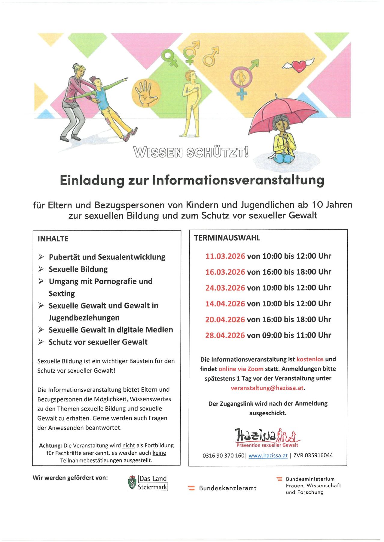 Eine Einladung zur Informationsveranstaltung für Eltern und Bezugspersonen von Kindern und Jugendlichen ab 10 Jahren zu sexueller Bildung und Schutz vor sexueller Gewalt. Der Inhalt umfasst Themen wie Pubertät, sexuelle Entwicklung und sexuelle Bildung. Die Veranstaltung ist kostenlos und findet online via Zoom statt. Anmeldungen bitte spätestens 1 Tag vor der Veranstaltung unter veranstaltung@hazissa.at. Der Zugangslink wird nach der Anmeldung verschickt.