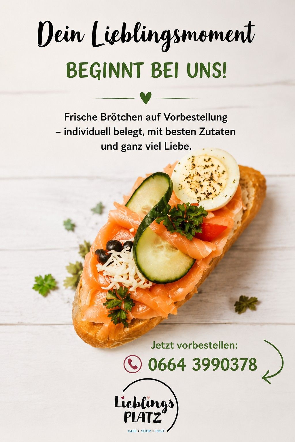 Ein Brotschnitte mit Lachs, Gurke, Eiern und Käse auf einer weißen Oberfläche. Der Text lautet: 'Frische Brötchen auf Vorbestellung - individuell belegt, mit besten Zutaten und ganz viel Liebe.' Kontaktnummer: 0664 3990378.