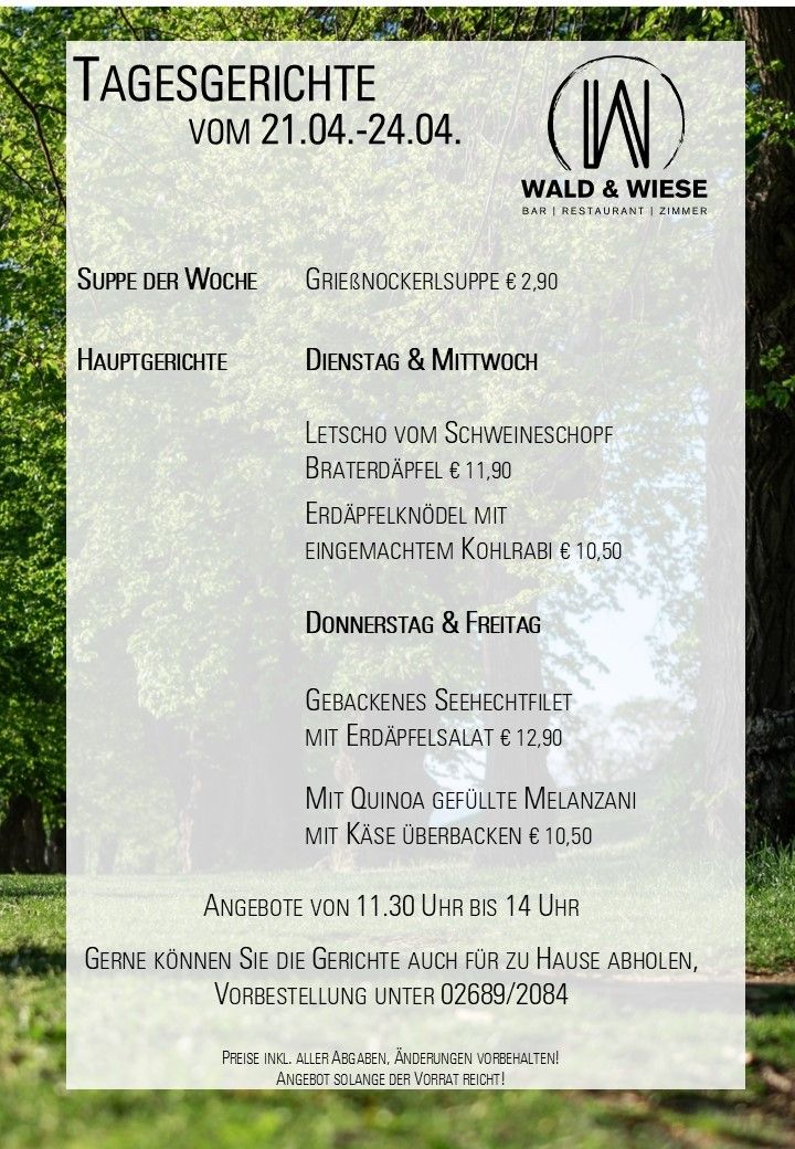Wald & Wiese restaurant menu for the week. Monday and Tuesday: pork soup for €2.90. Main courses include bratwurst with brat potatoes for €11.90 and potato dumplings with pickled cabbage for €10.50. Thursday and Friday: baked trout filet with potato salad for €12.90 and quinoa-stuffed melanzani with cheese topping for €10.50. Available from 11:30 AM to 2:00 PM.