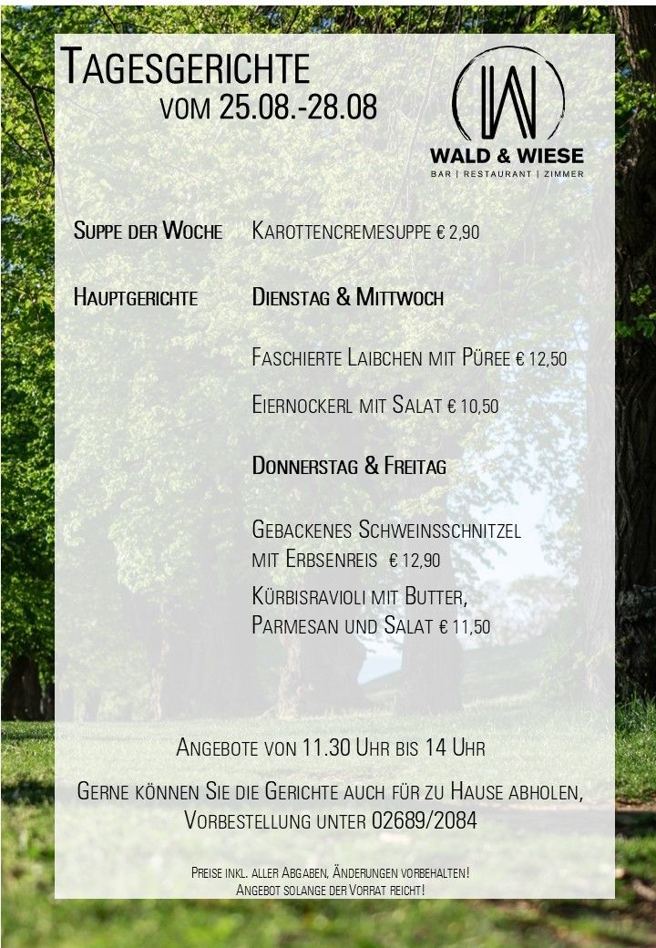 Ein Menü von Wald & Wiese Bar und Restaurant mit verschiedenen Gerichten und Suppen für Dienstag, Mittwoch, Donnerstag und Freitag. Das Menü beinhaltet Karottencremesuppe, gegrillte Forelle mit Püree und andere Gerichte. Verfügbar von 11:30 Uhr bis 14:00 Uhr.
