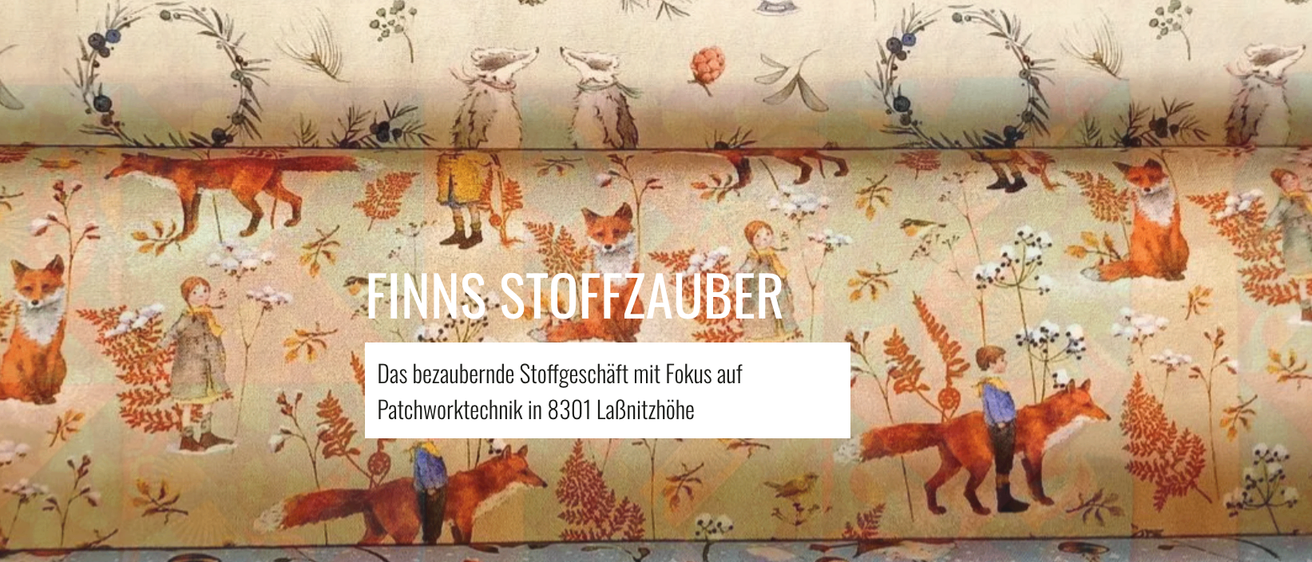Illustrationen von Füchsen, Kindern und Blumen schmücken einen Stoffbanner. Darunter ist der Name 'FINNS STOFFZAUBER' prominent angebracht. Der Banner zeigt einen Textüberlagerung: 'Das bezaubernde Stoffgeschäft mit Fokus auf Patchworktechnik in 8301 Labnitzhöhe.'