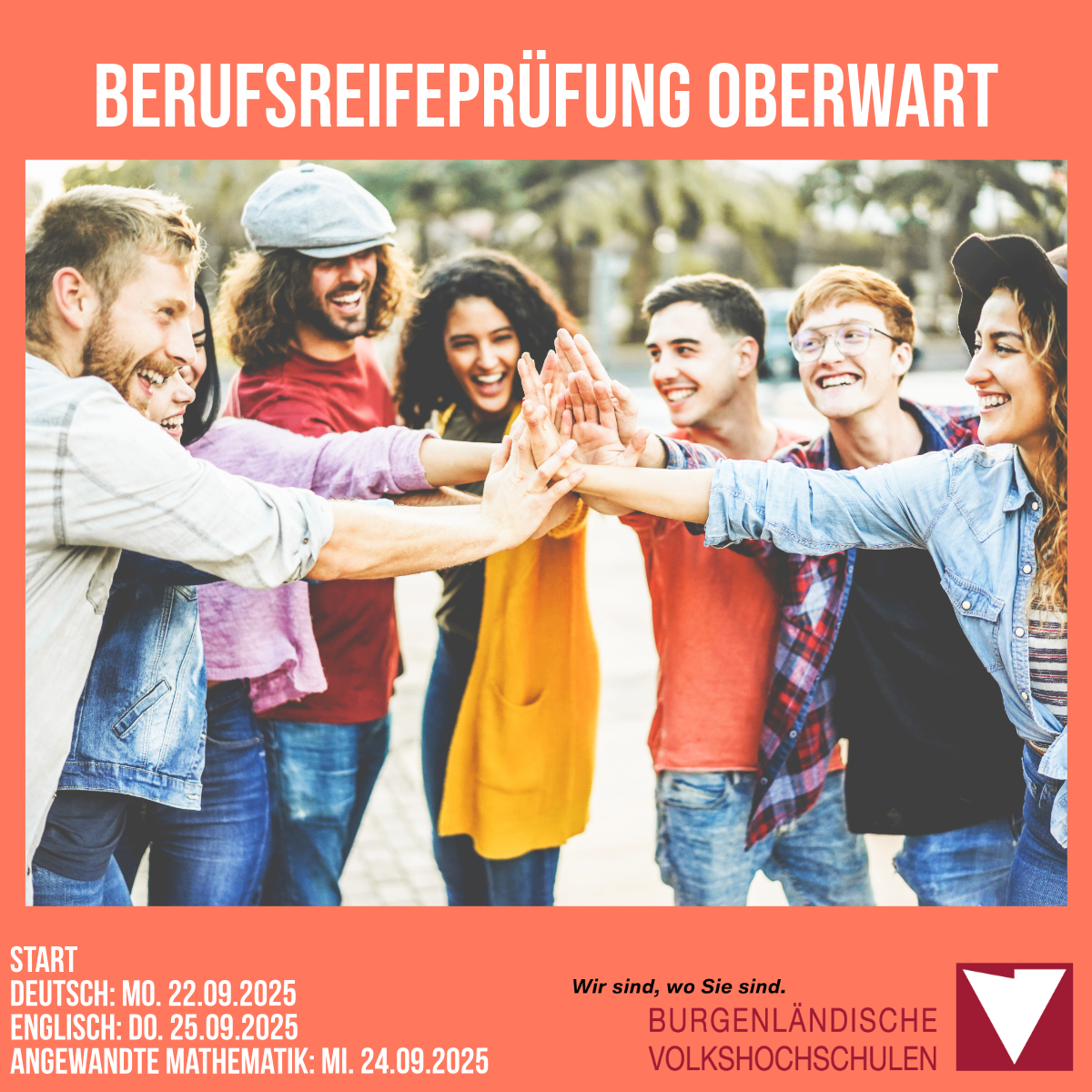 Ein Poster bewirbt eine berufliche Ausbildung in Oberwart. Es zeigt mehrere Personen, die sich gegenseitig die Hand reichen. Der Text enthält Startdaten für Deutsch, Englisch und Angewandte Mathematik. Zudem ist das Logo der Burgenländischen Volkshochschulen vorhanden.