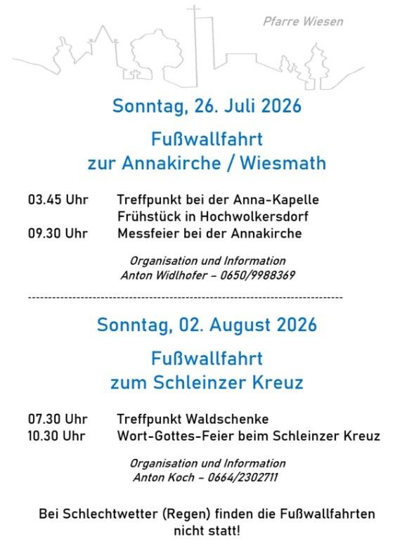 Ein Plakat mit zwei Wanderveranstaltungen. Die erste Veranstaltung ist am 26. Juli 2026, Beginn um 03:45 und Ende um 09:30, mit Treffpunkt bei der Anna-Kapelle und Frühstück in Hochwolkersdorf. Die zweite Veranstaltung ist am 2. August 2026, Beginn um 07:30 und Ende um 10:30, mit Treffpunkt Waldschenke und Wort-Gottes-Feier beim Schleinzer Kreuz. Beide Veranstaltungen haben Organisatoren und Kontaktinformationen.