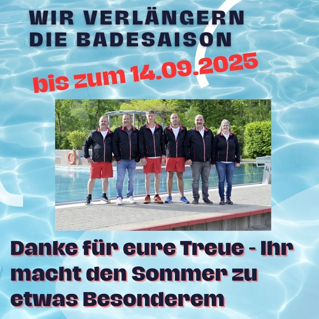 Ein Bild zeigt eine Gruppe von Menschen am Pool, die eine verlängerte Badesaison bis zum 14. September 2025 ankündigen. Der Text dankt den Besuchern für ihre Treue.
