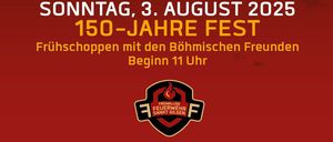 Plakat für das Feuerwehr Sankt Gilgen's Feuerwehrfest am Samstag, 2. August 2025, Beginn 11 Uhr. Mit Grill, Getränken und besonderen Veranstaltungen. Sonntag, 3. August 2025, 150-Jahre-Fest mit Böhmischen Freunden, Beginn 11 Uhr.