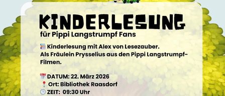 Plakat für eine Kinderlesung mit Pippi Langstrumpf. Präsentiert von Alex von Lesezauber. Datum: 22. März 2026. Zeit: 09:30 Uhr. Ort: Bibliothek Raasdorf. Kostenlose Teilnahme.