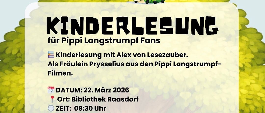 Plakat für eine Kinderlesung mit Pippi Langstrumpf. Präsentiert von Alex von Lesezauber. Datum: 22. März 2026. Zeit: 09:30 Uhr. Ort: Bibliothek Raasdorf. Kostenlose Teilnahme.