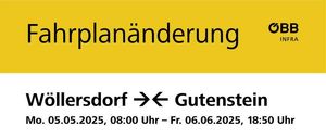 Schienenersatzverkehr für alle Züge zwischen Wöllersdorf und Gutenstein. Mo. 05.05.2025, 08:00 Uhr → Fr. 06.06.2025, 18:50 Uhr. Bitte beachten Sie die Fahrplanänderungen sowie den Busfahrplan.