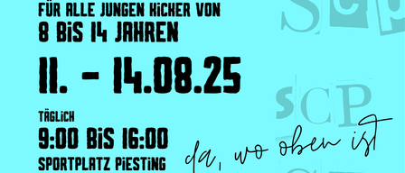 Plakat für ein Sportcamp für Kinder von 8 bis 14 Jahren. Termine: 11. bis 14. August 2025. Zeit: 9:00 bis 16:00 Uhr am Sportplatz Piesting. Inklusive Mittagessen, Getränke, Camp-Shirt für alle Teilnehmer und Abschlussfeier. Preis: 120 Euro. QR-Code für weitere Informationen.
