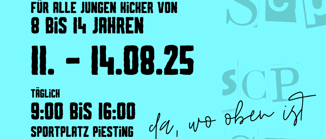 Plakat für ein Sportcamp für Kinder von 8 bis 14 Jahren. Termine: 11. bis 14. August 2025. Zeit: 9:00 bis 16:00 Uhr am Sportplatz Piesting. Inklusive Mittagessen, Getränke, Camp-Shirt für alle Teilnehmer und Abschlussfeier. Preis: 120 Euro. QR-Code für weitere Informationen.