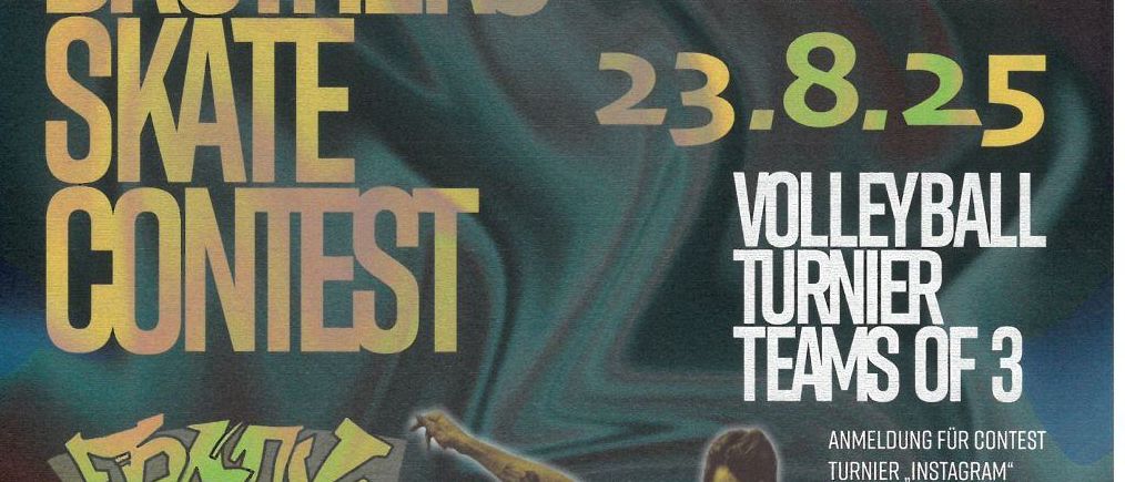 Plakat für den Brothers Skate Contest am 23. August. Zeigt einen Mann beim Skateboard-Trick. Beinhaltet Volleyball, Jamsession und Preise.