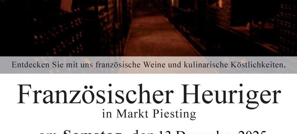 Entdecken Sie mit uns französische Weine und kulinarische Köstlichkeiten. Französischer Heuriger in Markt Piesting am Samstag, den 13. Dezember 2025 von 12:00 - 22:00 Uhr. Offene Weine, Spirituosen, alkoholfreie Getränke, Delikatessen, Crepes, Mehlspeisen, usw. Spezialangebote von exklusiven französischen Weinen, Terrinen, Olivenöl...