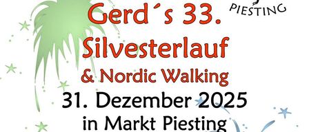 Plakat für Gerds 33. Silvesterlauf und Nordic Walking am 31. Dezember 2025 in Markt Piesting. Start um 10:00 Uhr am Rathaus. Teilnahme ist kostenlos. Anmeldung vor Ort ab 9:00 Uhr oder per E-Mail bis 30.12. Streckenlängen für verschiedene Altersgruppen.