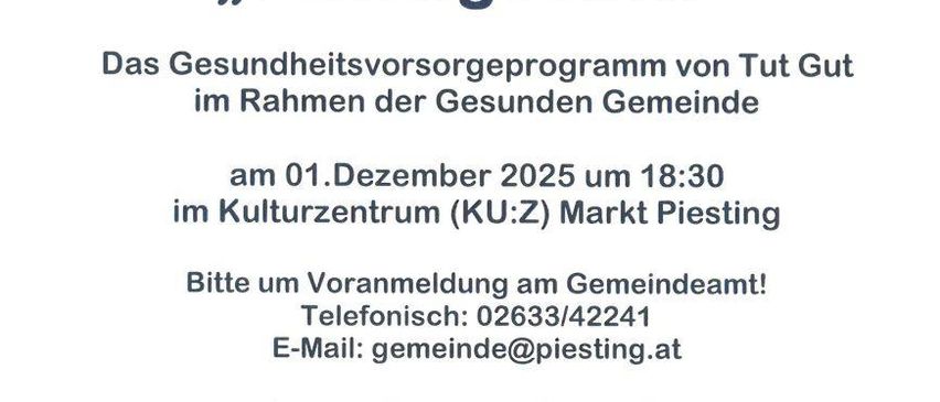 Plakat für eine Veranstaltung mit dem Titel 'Vorsorge Aktiv' am 1. Dezember 2025 um 18:30 im Kulturzentrum Markt Piesting. Es lädt zu einem Gesundheitsprogramm von Tut Gut ein. Kontaktinformationen werden bereitgestellt.