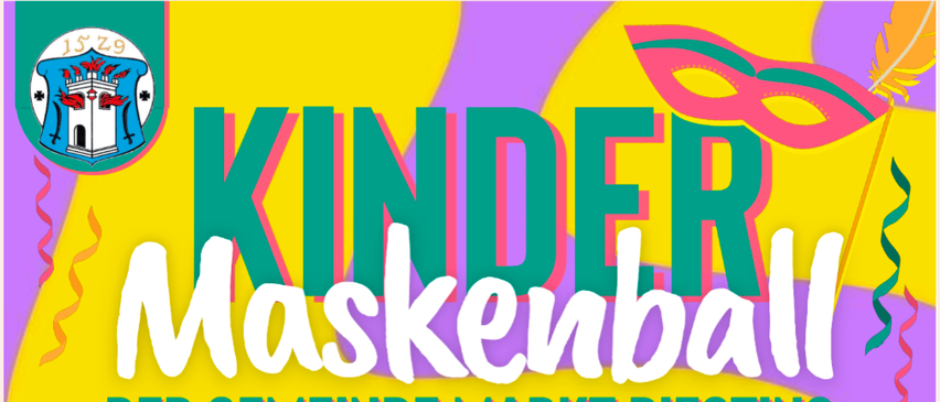 Werbung für die Kinder Maskenball Veranstaltung im Markt Piesting am 25. Januar 2026 von 14:00 bis 18:00 Uhr. Gratis Würstel für jedes Kind, große Tombola und Essen und Getränke sind vorhanden.