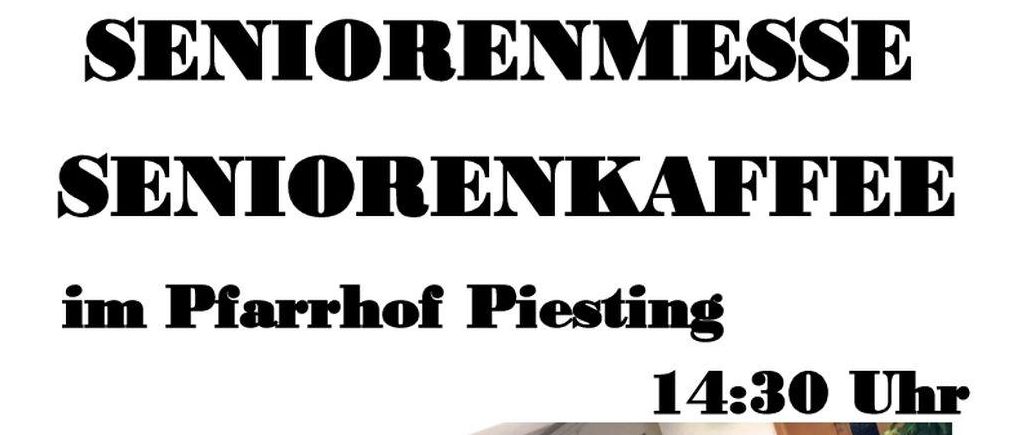 Plakat für eine Seniorenmesse im Pfarrhof Piesting. Die Veranstaltung findet am 10. März und 14. April um 14:30 Uhr statt. Das Bild zeigt einen Speisesaal mit Tischen und Stühlen.