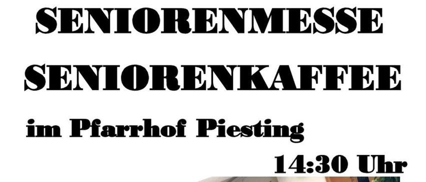Plakat für eine Seniorenmesse im Pfarrhof Piesting. Die Veranstaltung findet am 10. März und 14. April um 14:30 Uhr statt. Das Bild zeigt einen Speisesaal mit Tischen und Stühlen.