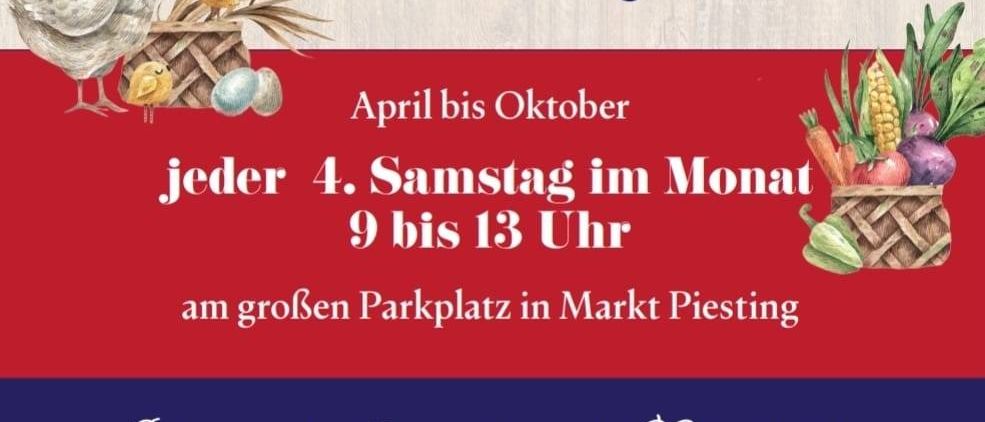 Poster advertising a market in Piesting from April to October, every 4th Saturday, 9 am to 1 pm, featuring seasonal and regional products. Icons for wild, art, bread, vegetables, honey products, and homemade farmers' snacks.