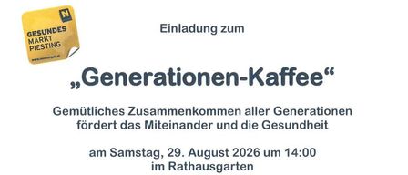 Plakat für eine Gemeinschaftsveranstaltung mit dem Titel 'Generationen-Kaffee' in Markt Piesting, mit verschiedenen Bildern von Familien und Einzelpersonen, die ein Treffen aller Generationen am 29. August 2026 um 14:00 Uhr im Rathausgarten fördern.